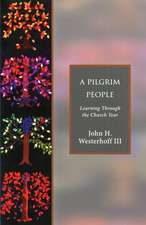 A Pilgrim People: Learning Through the Church Year