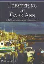 Lobstering Off Cape Ann: A Lifetime Lobsterman Remembers