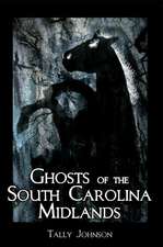 Ghosts of the South Carolina Midlands