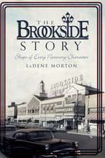 The Brookside Story: Shops of Every Necessary Character