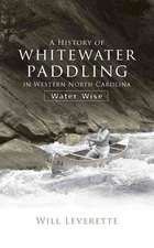 A History of Whitewater Paddling in Western North Carolina