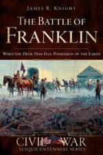 The Battle of Franklin: When the Devil Had Full Possession of the Earth