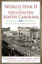 World War II and Upcountry South Carolina: We Just Did Everything We Could