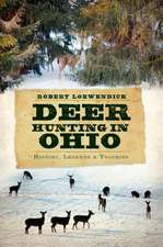 Deer Hunting in Ohio: History, Legends & Trophies