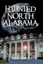 Haunted North Alabama: The Phantoms of the South