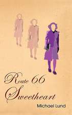 Route 66 Sweetheart: The Sequel to the Bridge Never Crossed-A Survivor's Search for Meaning; A Burn Survivor's Triumph Over Tragedy