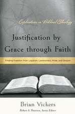 Justification by Grace Through Faith: Finding Freedom from Legalism, Lawlessness, Pride, and Despair