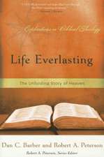 Life Everlasting: The Unfolding Story of Heaven