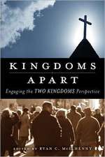 Kingdoms Apart: Engaging the Two Kingdoms Perspective