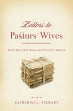 Letters to Pastors' Wives: When Seminary Ends and Ministry Begins