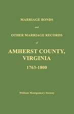 Marriage Bonds and Other Marriage Records of Amherst County, Virginia 1763 - 1800