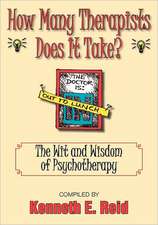 How Many Therapists Does It Take?: The Wit and Wisdom of Psychotherapy