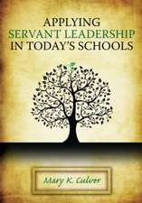 Applying Servant Leadership in Today's Schools