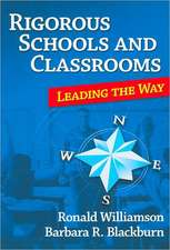 Rigorous Schools and Classrooms: Leading the Way