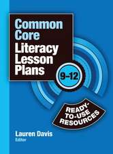 Common Core Literacy Lesson Plans: Ready-to-Use Resources, 9-12
