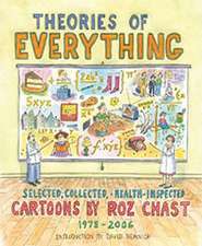 Theories of Everything: Selected, Collected, and Health-Inspected Cartoons, 1978-2006