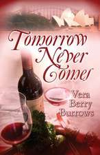 Tomorrow Never Comes