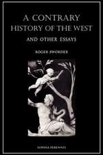 A Contrary History of the West, and Other Essays