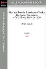 Rich and Poor in Renaissance Venice: The Social Institutions of a Catholic State, to 1620