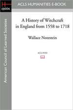 A History of Witchcraft in England from 1558 to 1718