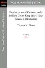 Fiscal Accounts of Catalonia Under the Early Count-Kings (1151-1213) Volume I: Introduction