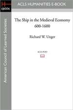 The Ship in the Medieval Economy 600-1600