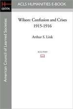 Wilson: Confusion and Crises 1915-1916