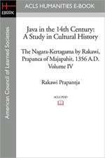 Java in the 14th Century: A Study in Cultural History the Nagara-Kertagama by Rakawi, Prapanca of Majapahit, 1356 A.D.