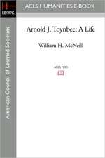 Arnold J. Toynbee: A Life