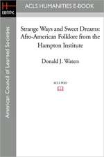 Strange Ways and Sweet Dreams: Afro-American Folklore from the Hampton Institute