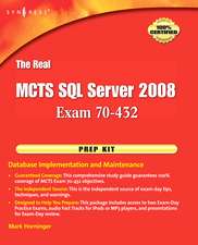 The Real MCTS SQL Server 2008 Exam 70-432 Prep Kit: Database Implementation and Maintenance