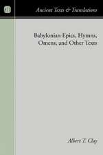 Babylonian Epics, Hymns, Omens, and Other Texts