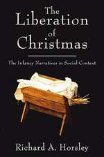 The Liberation of Christmas: The Infancy Narratives in Social Context