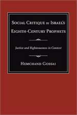 Social Critique by Israel's Eighth-Century Prophets: Justice and Righteousness in Context