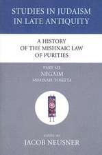 A History of the Mishnaic Law of Purities, Part Six: Negaim, Mishnah-Tosefta