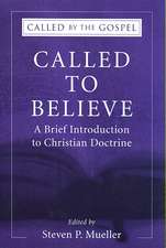 Called to Believe: A Brief Introduction to Doctrinal Theology