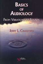 Basic Audiology: From Vibrations to Sounds