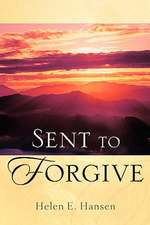 Sent to Forgive