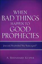 When Bad Things Happen to Good Prophecies