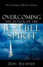 Overcoming the Attack of the Jezebel Spirit