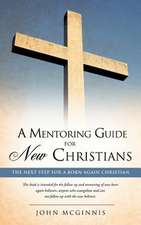 A Mentoring Guide for New Christians.