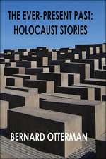 The Ever-Present Past: Holocaust Stories