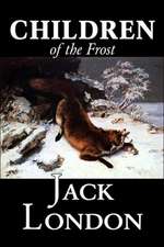 Children of the Frost by Jack London, Fiction, Classics