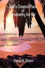 God's Created Place of Prosperity for Me