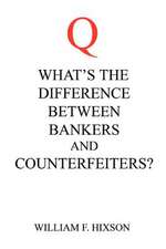 What's the Difference Between Bankers and Counterfeiters?