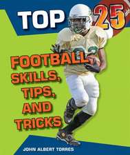 Top 25 Football Skills, Tips, and Tricks