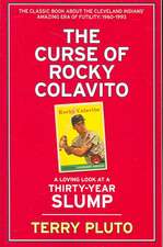 Curse of Rocky Colavito: A Loving Look at a Thirty-Year Slump