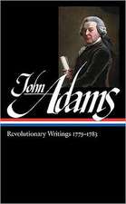 John Adams: Revolutionary Writings 1775-1783 (LOA #214)