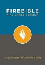 Fire Bible-KJV: A Study Bible for Spirit-Led Living