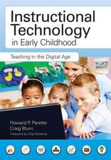 Instructional Technology in Early Childhood: Teaching in the Digital Age